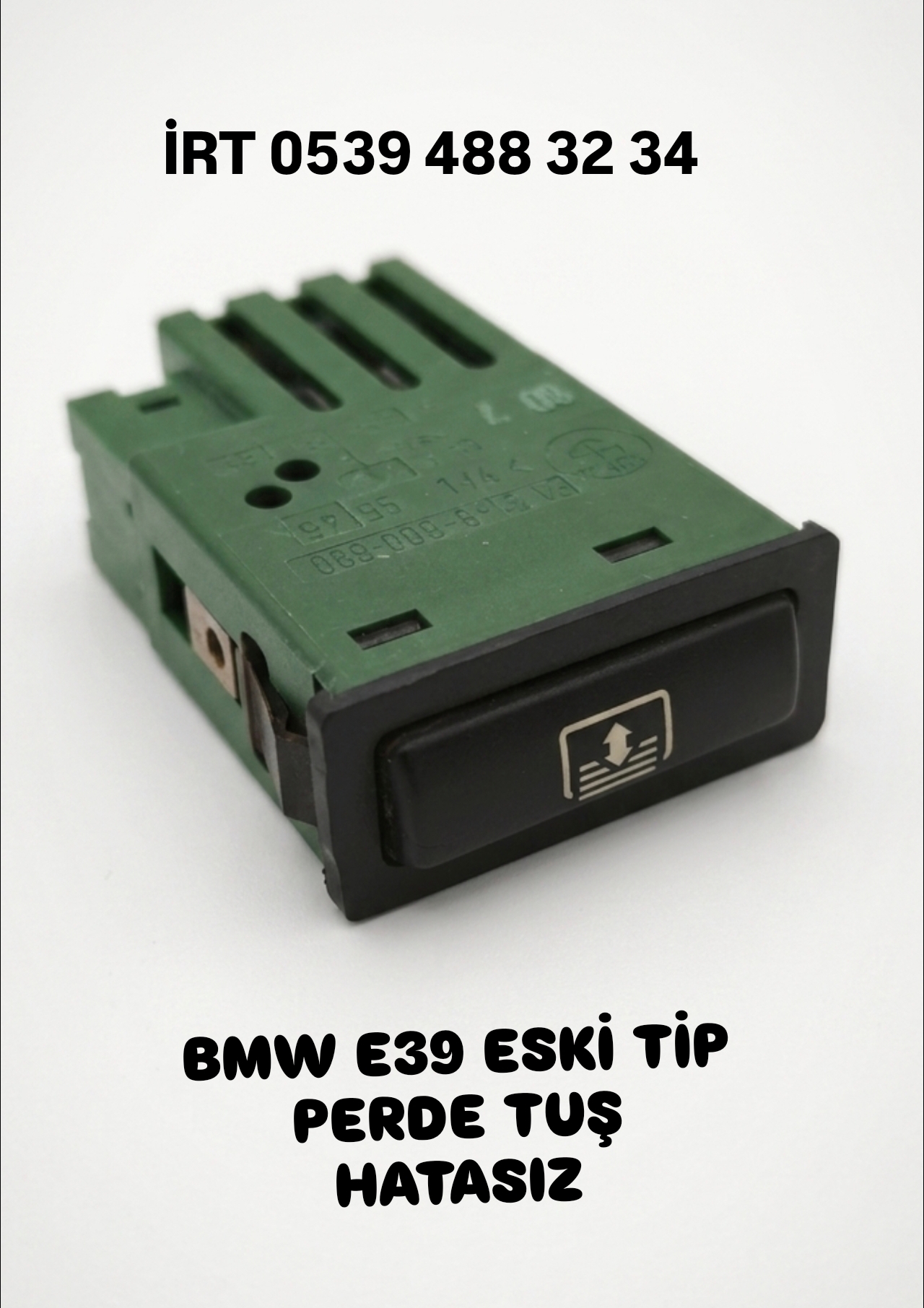 İRT 0539 4883234 BMw E39 ESKİ TİP PERDE TUŞ HATASIZ